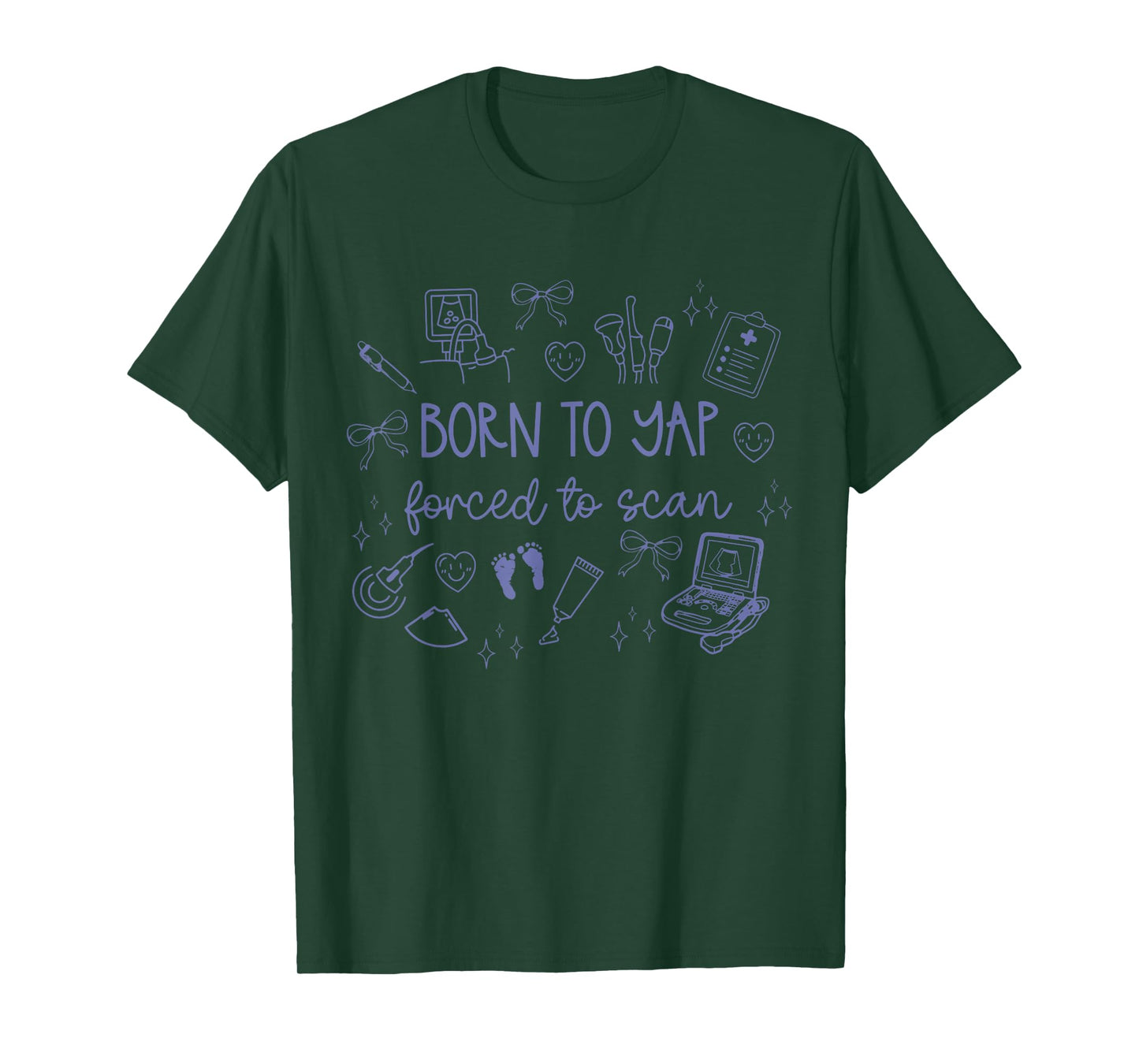Coquette Born to yap Forced to Scan Sonographer RDMS Grad T-Shirt