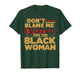 Don't Blame Me I Voted for The Black Woman T-Shirt