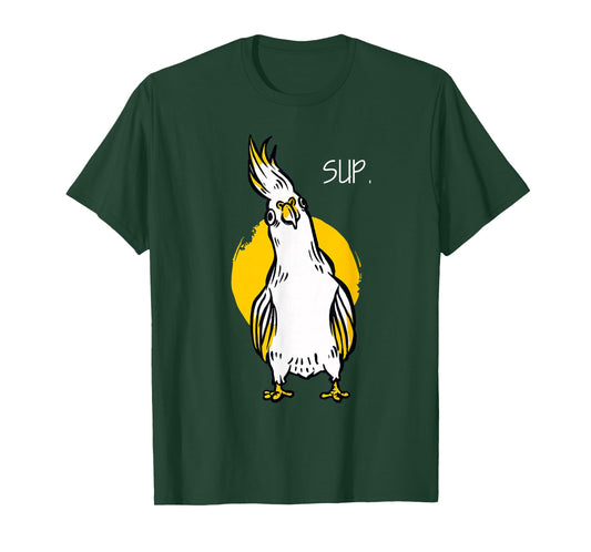 Funny Sup Cockatiel Parrot Bird Animal Lover Mom Dad T-Shirt