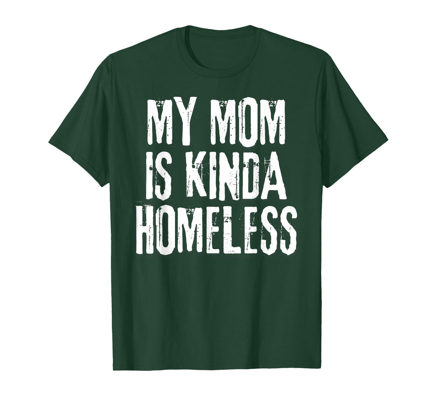 My Mom is Kinda Homeless Funny Mama Meme T-Shirt