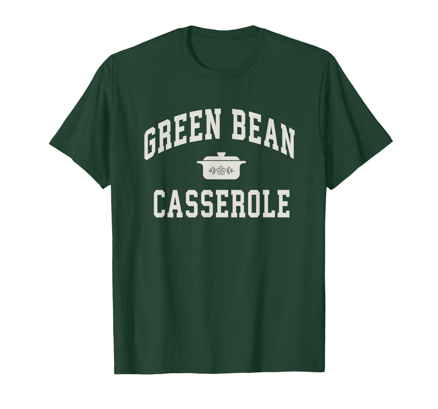 Green Bean Casserole Thanksgiving Cooking Funny T-Shirt