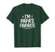 I'm Papa's Favorite - T-Shirt
