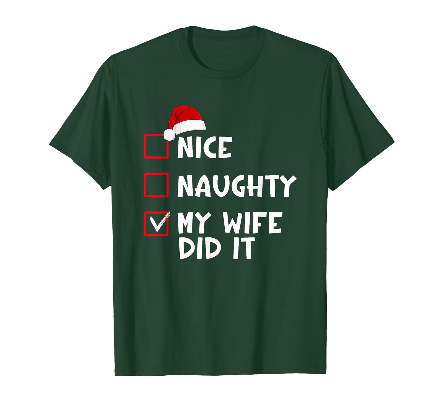 Nice Naughty My Wife Did It Funny Christmas List T-Shirt