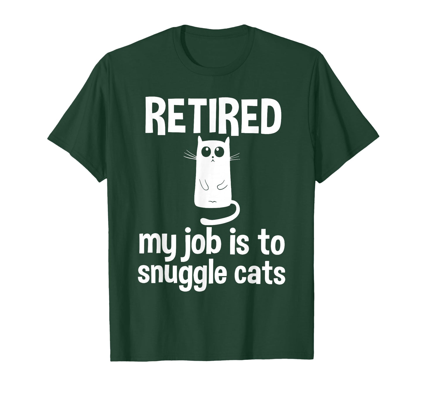Retired My Job is to Snuggle Cats Funny Retirement Cat Lover T-Shirt