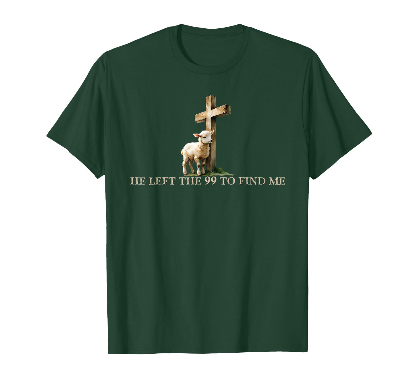 He Left The 99 to Find Me, Funny Christian Lost Sheep Cross T-Shirt