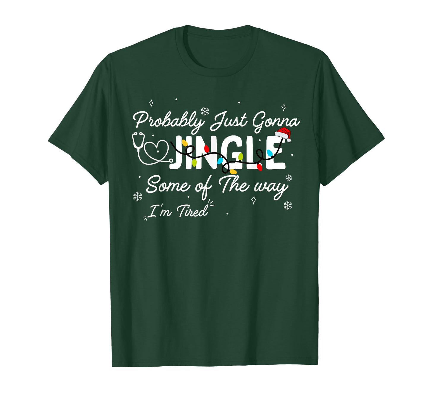 Funny Nurse Christmas Jingle Some of The Way I'm Tired Quote T-Shirt