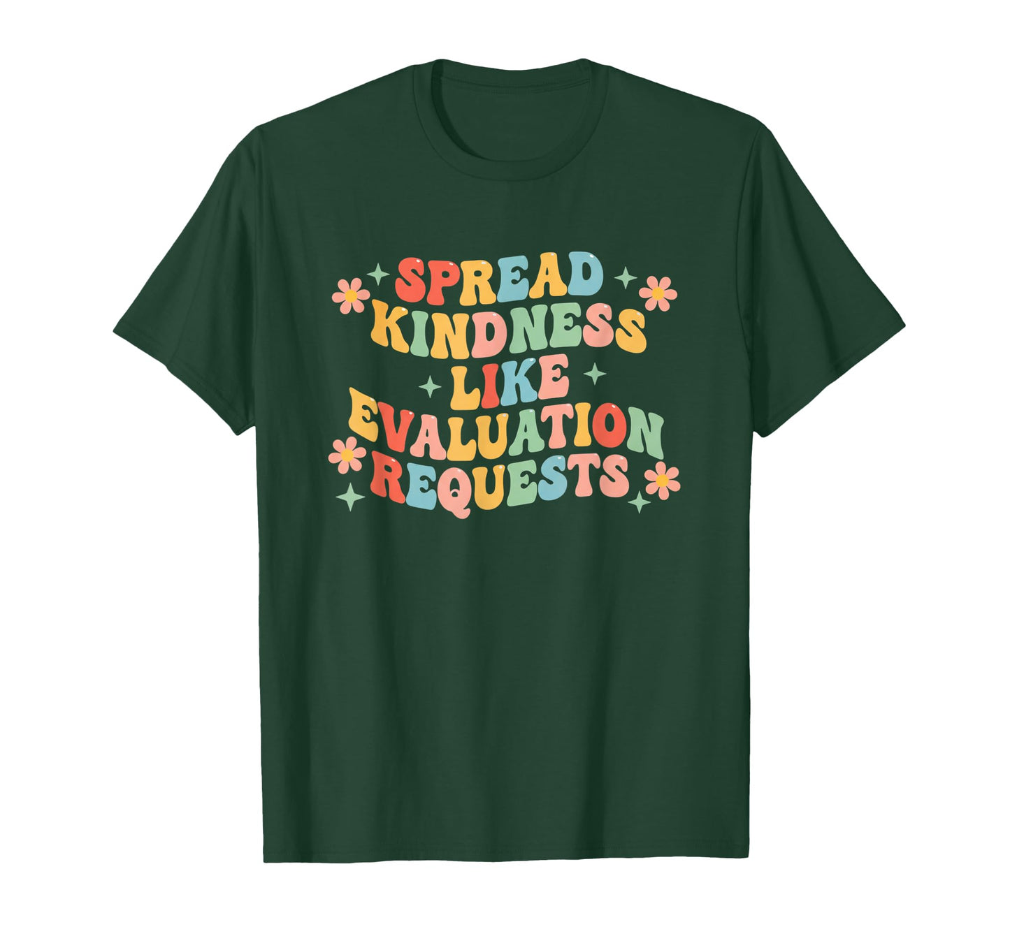 Spread Kindness Like Evaluation Requests Teacher School T-Shirt
