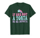 If She Not A Torta No Me Importa Foodie Latino Food Flirting T-Shirt