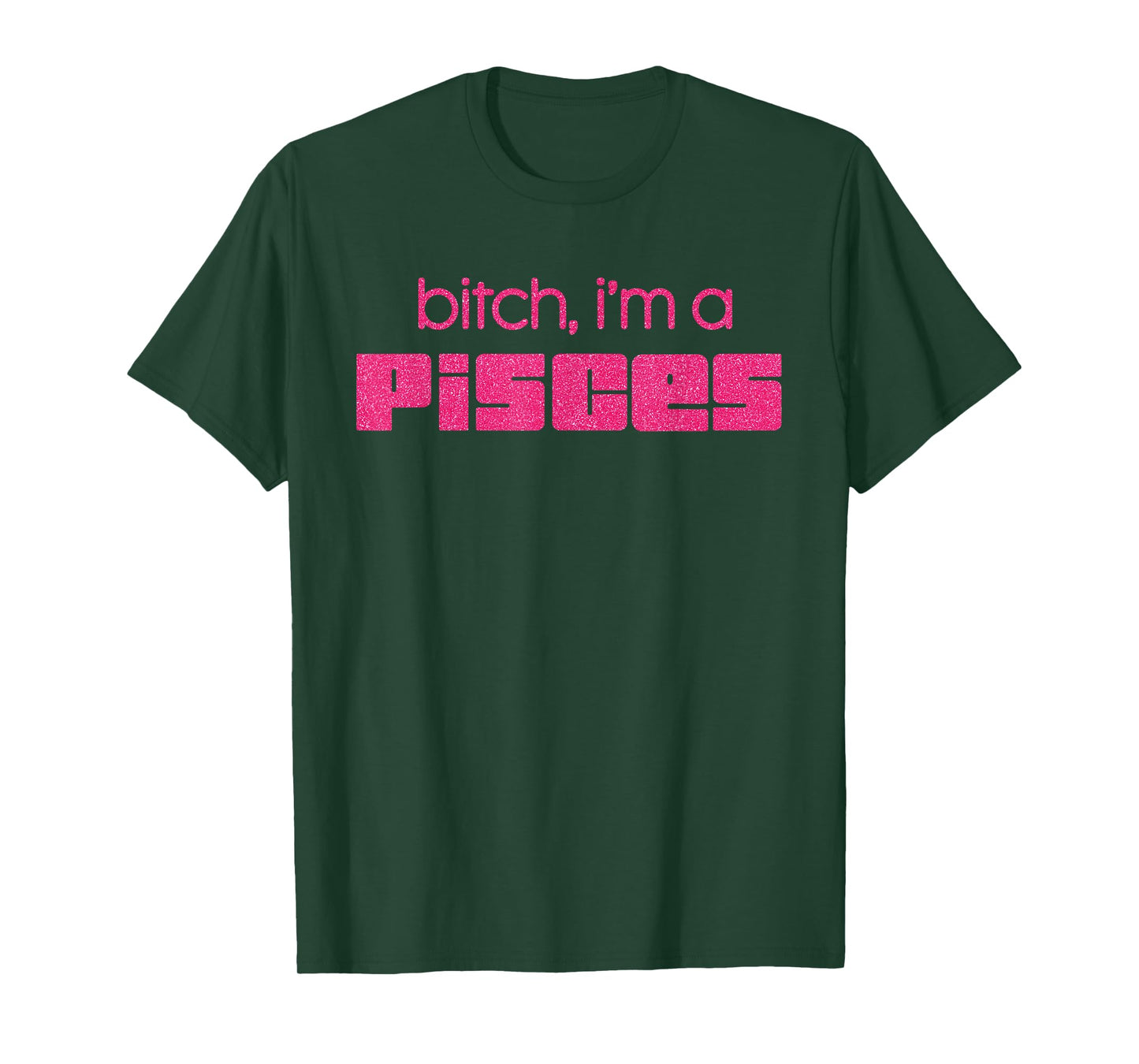 Bitch I'm A Pisces Funny Pink Saying Quote Women T-Shirt