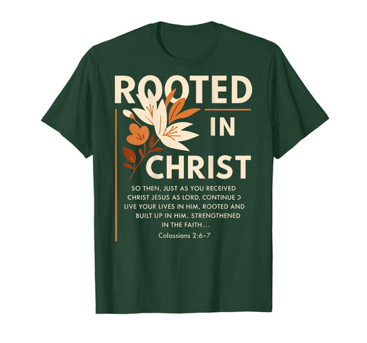 Rooted in Christ Religious Christian Jesus Faith (On Back) T-Shirt