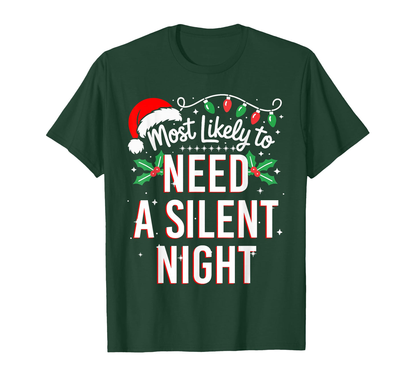 Most Likely to Need A Silent Night Funny Xmas T-Shirt