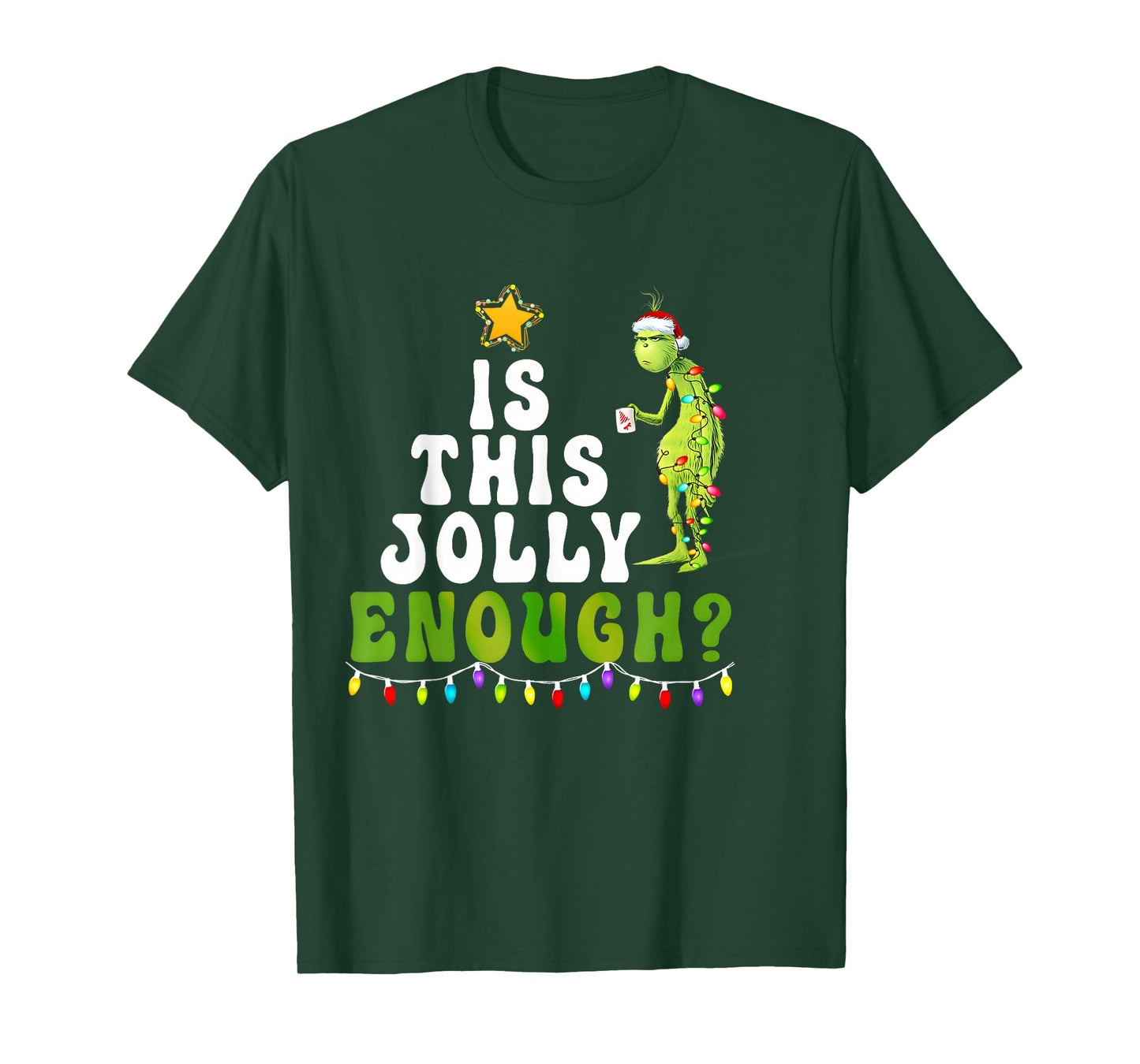 is This Jolly Enough Green Merry Christmas Tree Lights Funny T-Shirt