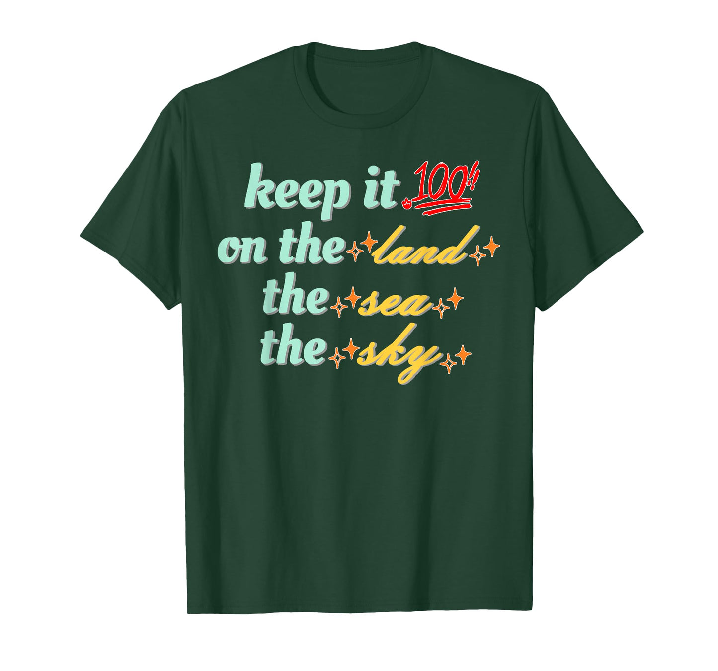 Retro Keep It 100 On The Land The Sea and The Sky Funny T-Shirt