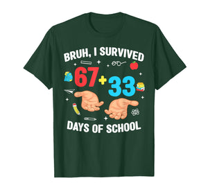 Bruh I Survived 67+33 Days of School 100th Day Funny 67 Meme T-Shirt