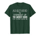 Adulthood is Straight Up The Worst Hood I've Ever Lived in T-Shirt