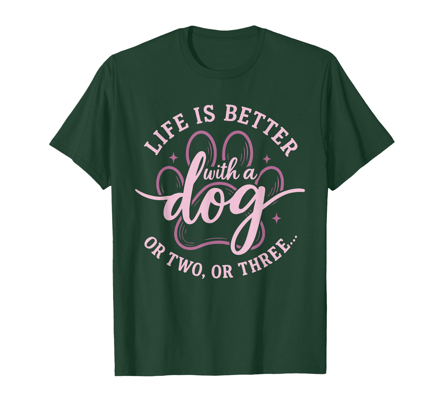 Cute Dog Lover Life is Better with A Dog Or Two Or Three T-Shirt