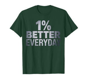 1% Better Everyday Motivational T-Shirt