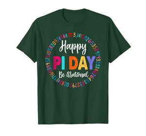 Happy Pi Day 3.14 Be Irrational Math Lover Boy Girl Teacher T-Shirt