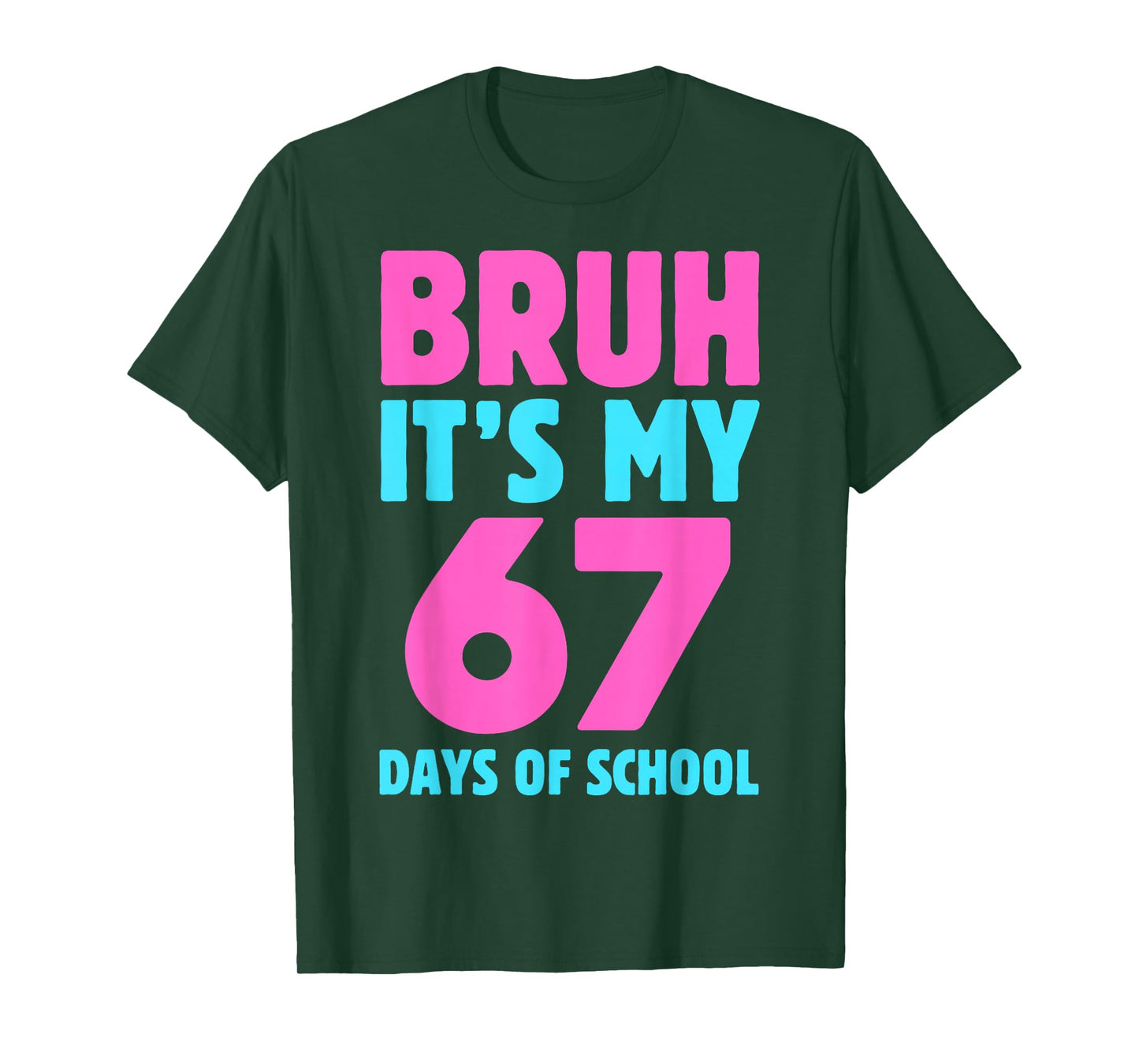Bruh It's My 67 Days of School Funny Pink Blue Design T-Shirt