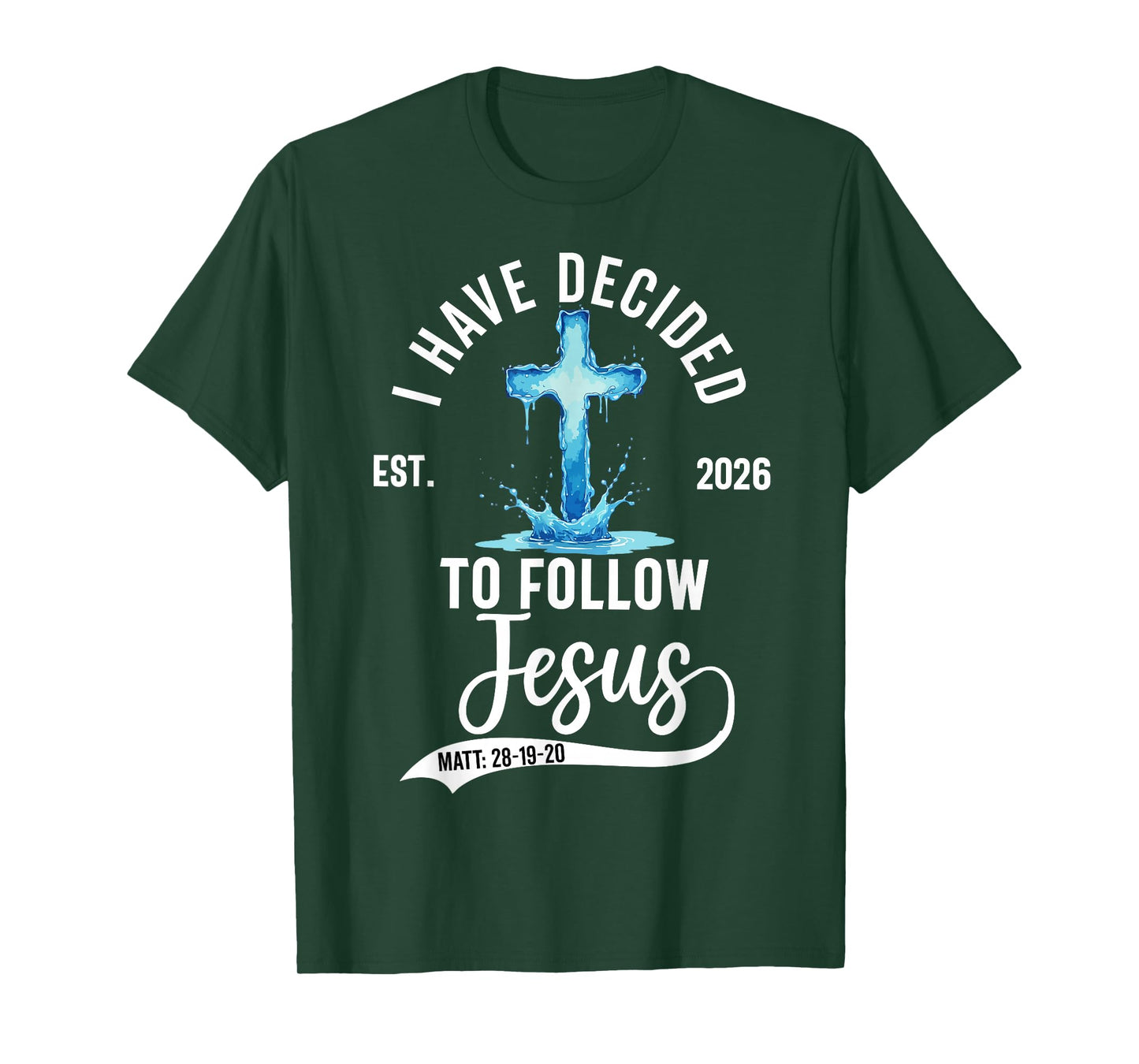 i Have Decided to Follow Jesus Baptized Baptism 2026 T-Shirt