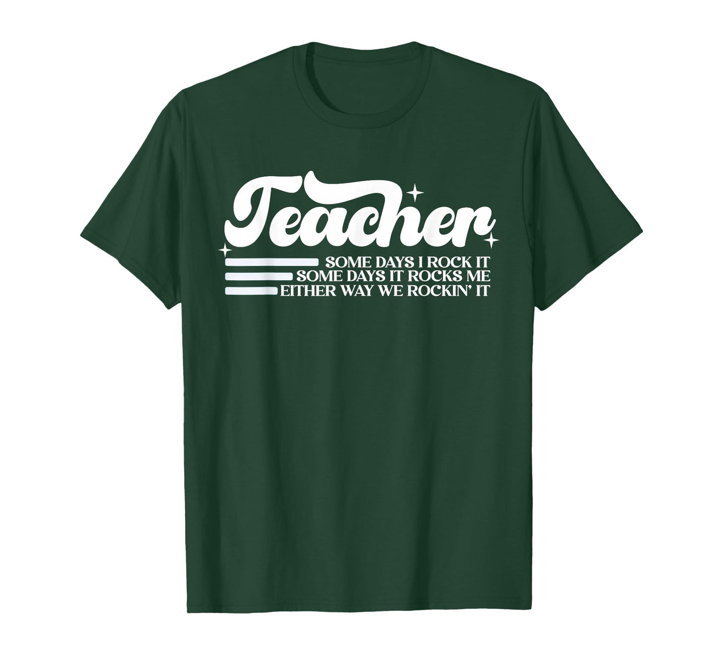 Teacher Some Days I Rock It Some Days It Rocks Me T-Shirt