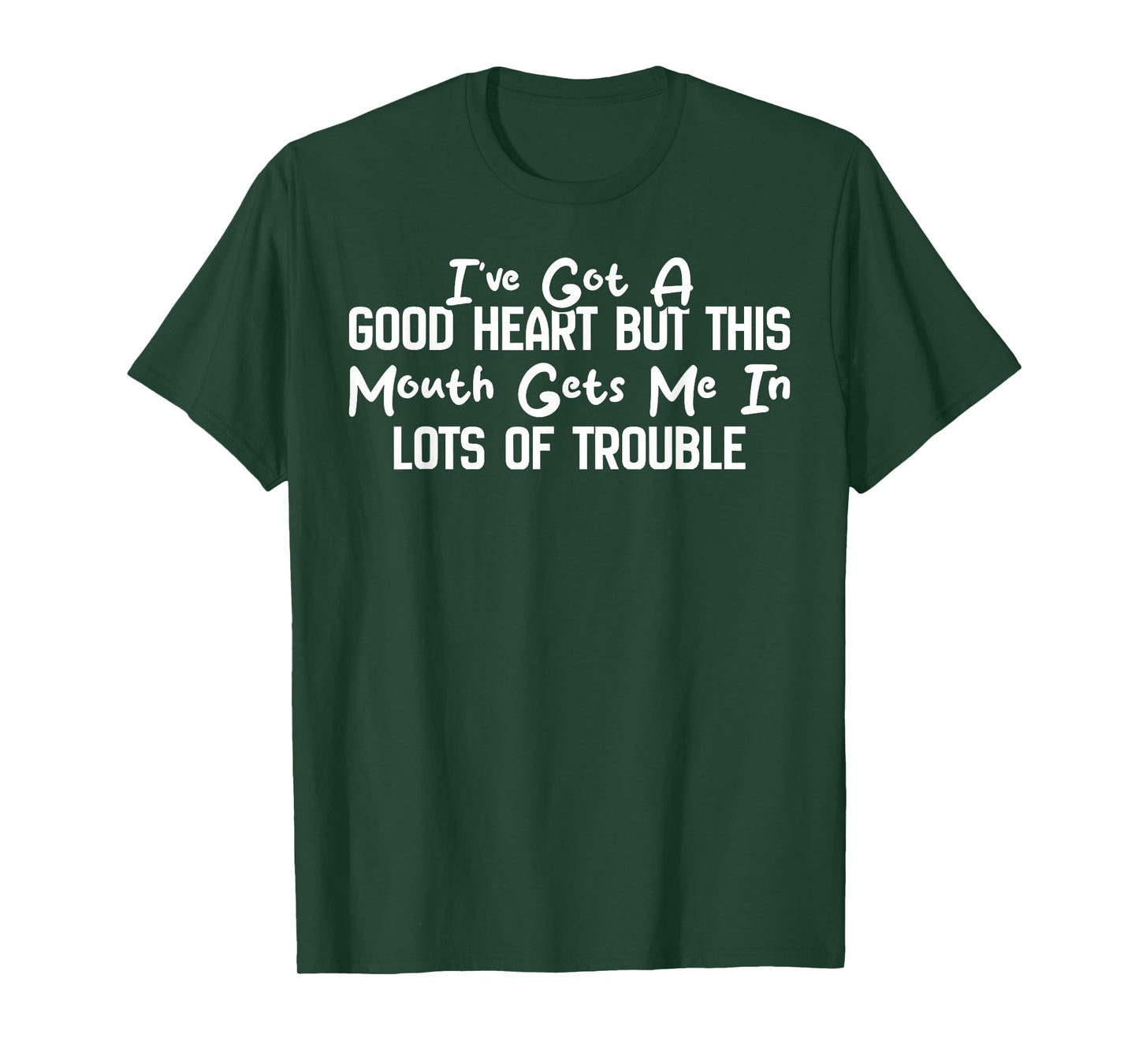 I've Got A Good Heart But This Mouth Gets Me in Trouble T-Shirt