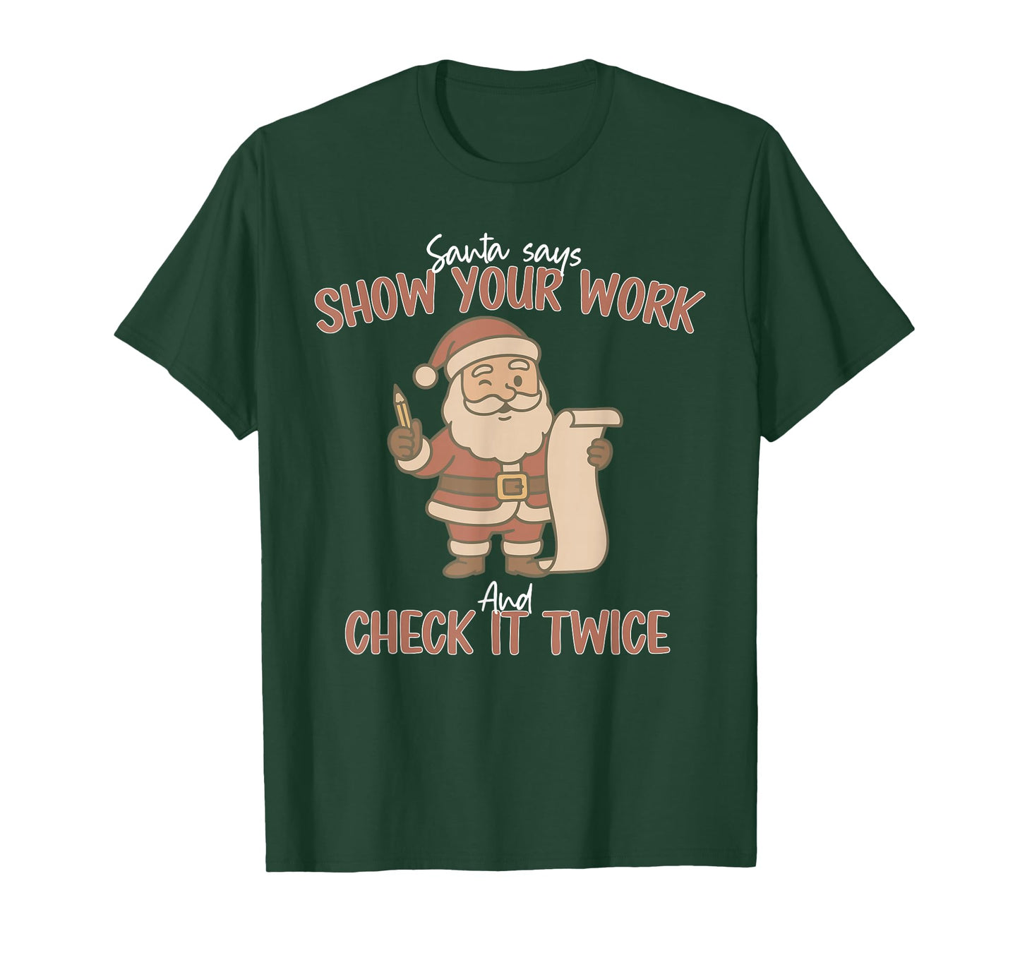 Funny Santa Says Show Your Work and Check It Twice Teachers T-Shirt