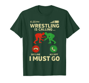 Wrestling is Calling I Must Go Funny Wrestler Wrestle Coach T-Shirt