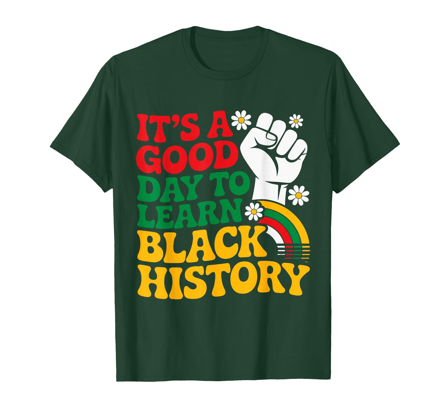 It’s a Good Day to Learn Black History Groovy Teachers T-Shirt