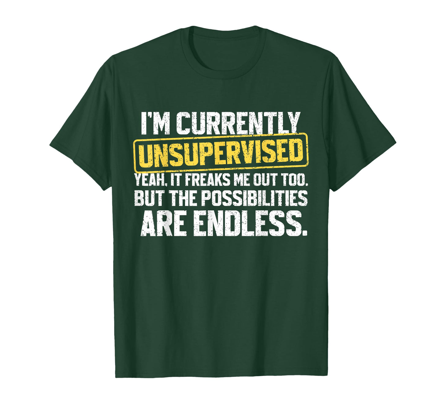 I'm Currently Unsupervised Funny Dad Papa Mens Sarcastic T-Shirt
