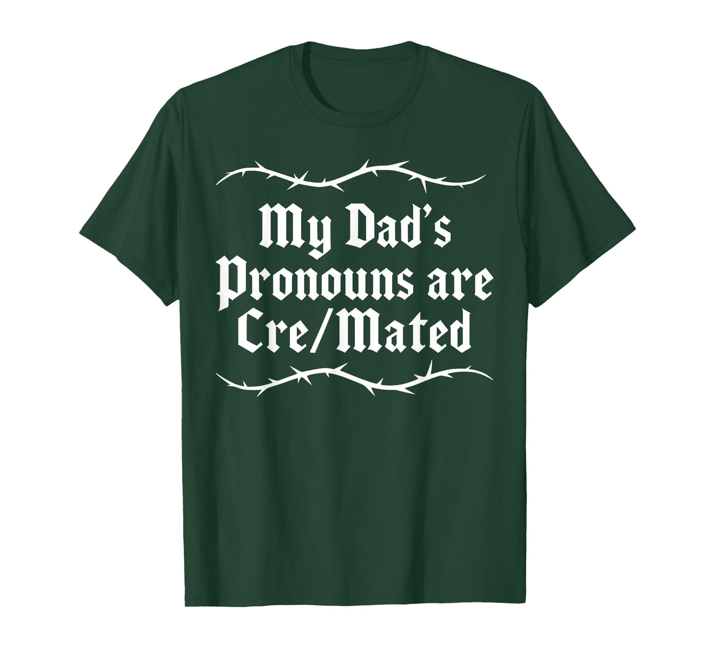 My Dad's Pronouns are Cre/Mated T-Shirt