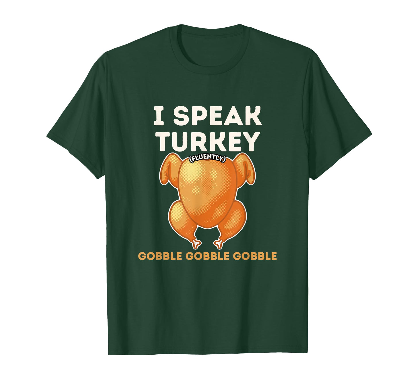 I Speak Turkey Fluently Funny Thanksgiving Meme Men Women T-Shirt