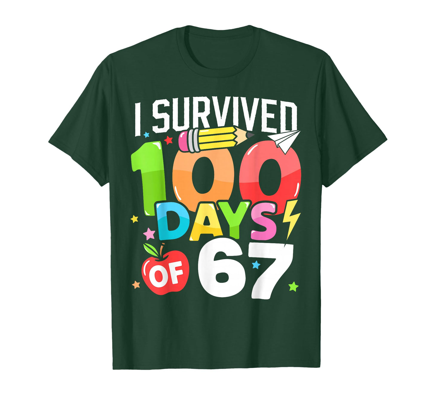 I Survived 100 Days of 67 100th Day of School Kids Teacher T-Shirt