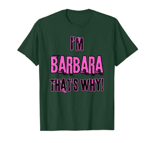 Because I'm Barbara That's why! Funny First Name Present for T-Shirt