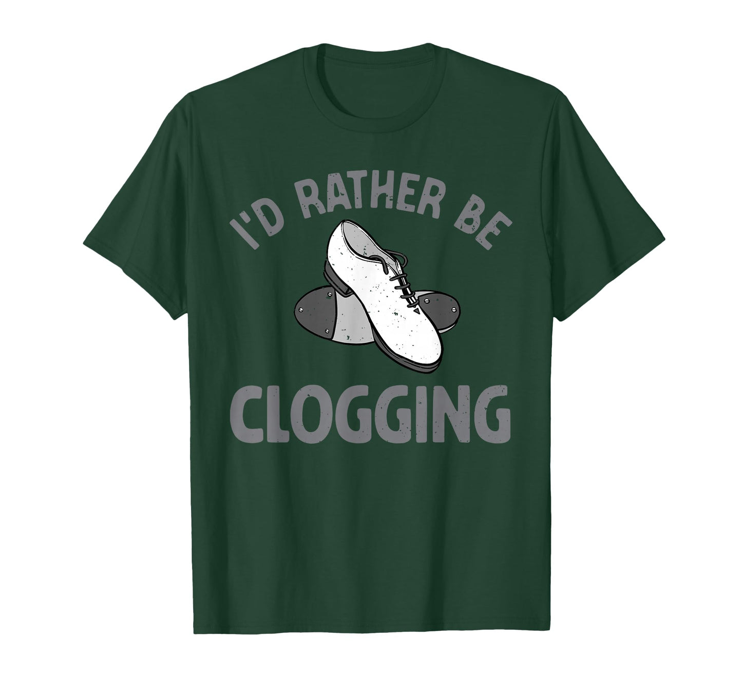 Funny Clogging Dance Art for Men Women Clogging Lover T-Shirt