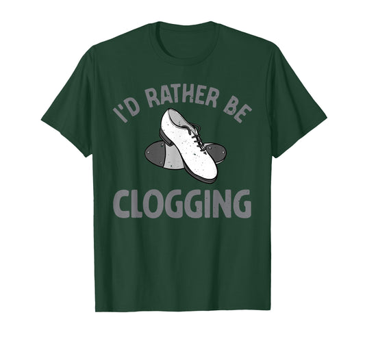 Funny Clogging Dance Art for Men Women Clogging Lover T-Shirt