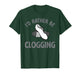 Funny Clogging Dance Art for Men Women Clogging Lover T-Shirt