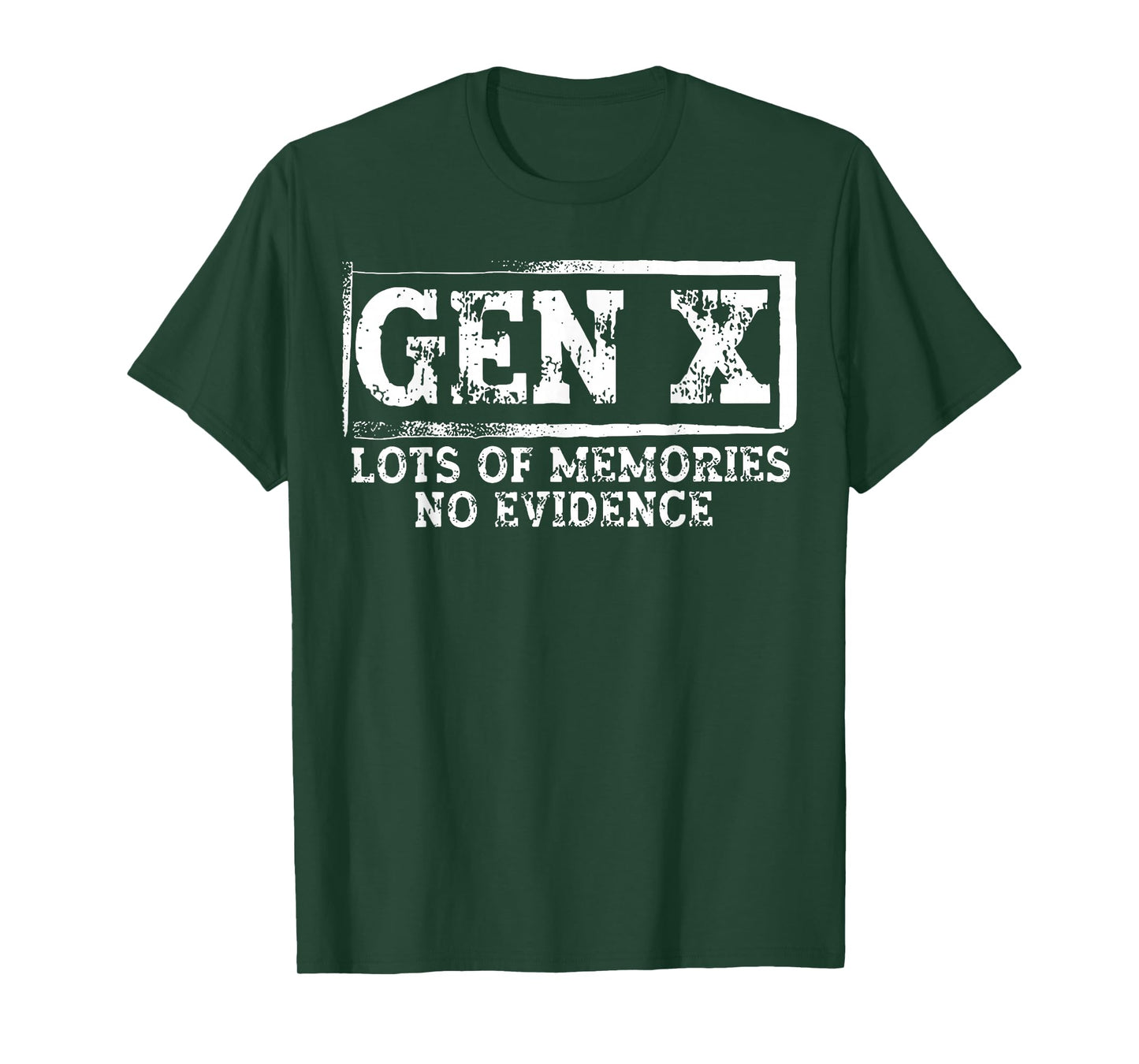 Gen X Lots of Memories No Evidence Funny Humor Adult Friend T-Shirt