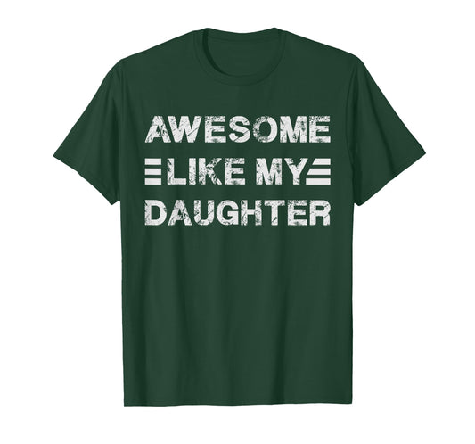 Awesome Like My Daughter Retro Mom & Dad Joke Humorous T-Shirt