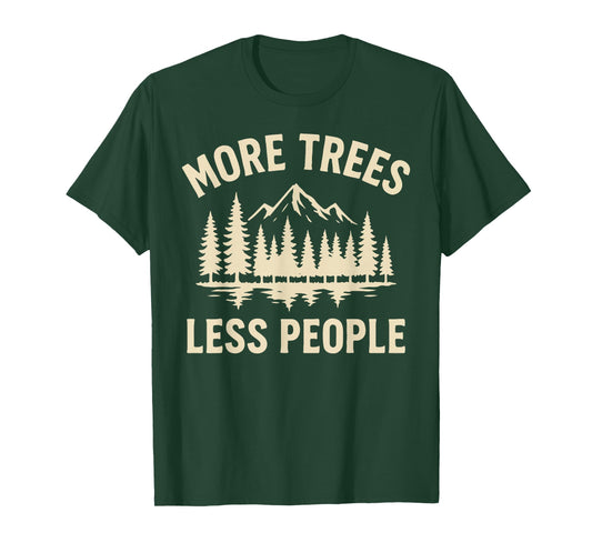 More Trees Less People T-Shirt