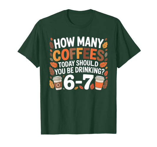 How Many Coffees Today Funny 67 Meme for Coffee Lovers T-Shirt
