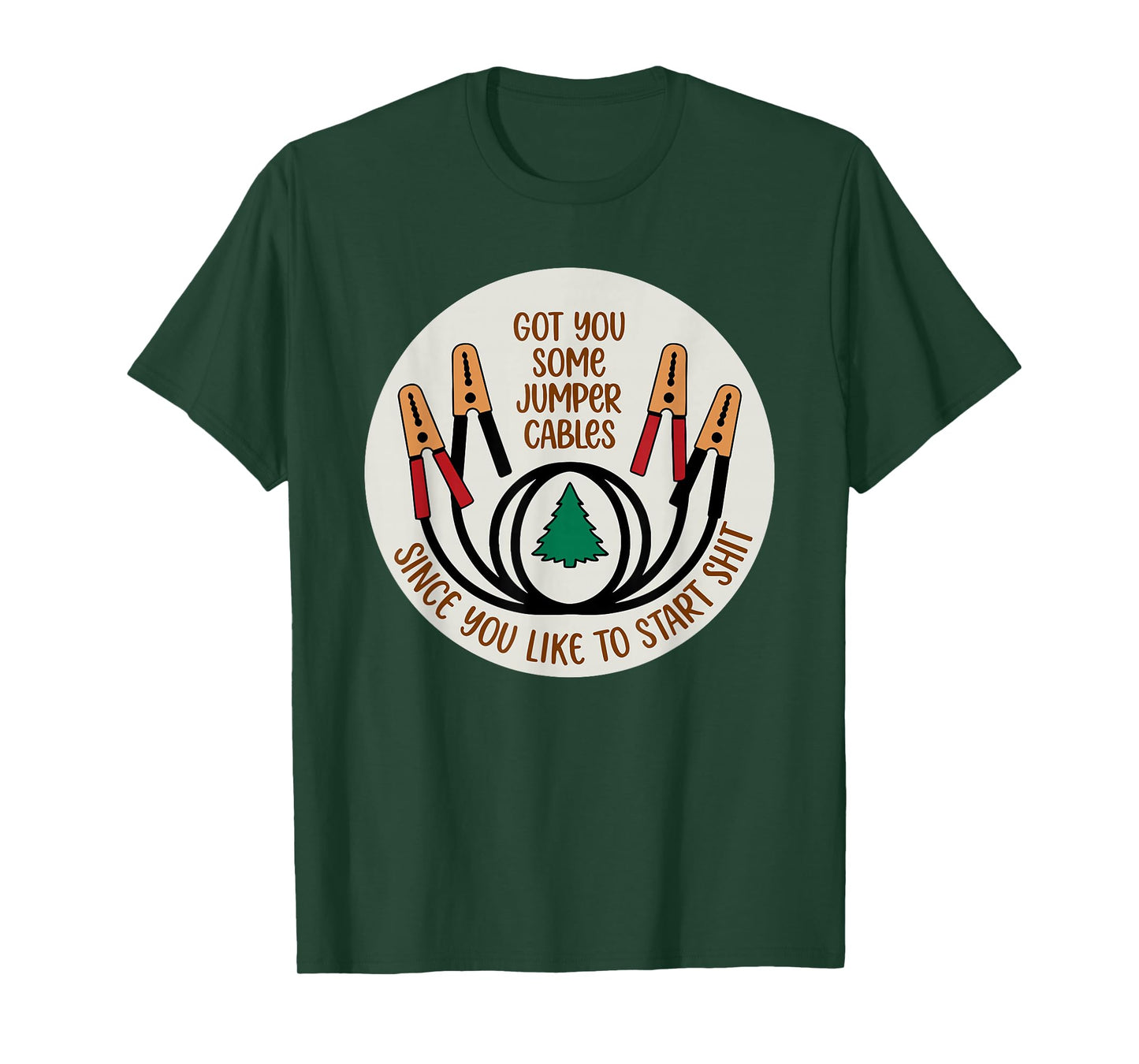 Got You Some Jumper Cables Since You Like to Start Shit Xmas T-Shirt