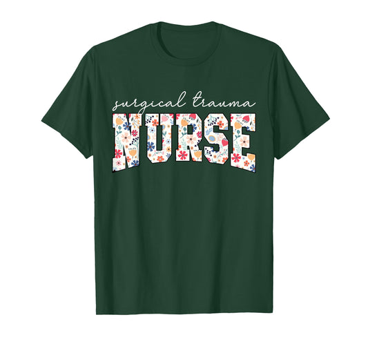 Floral Surgical Trauma Nurse ICU STICU Nursing Appreciation T-Shirt