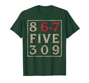 8 67 Five 309 Funny Six Seven T-Shirt