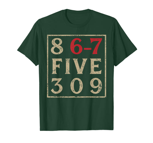 8 67 Five 309 Funny Six Seven T-Shirt