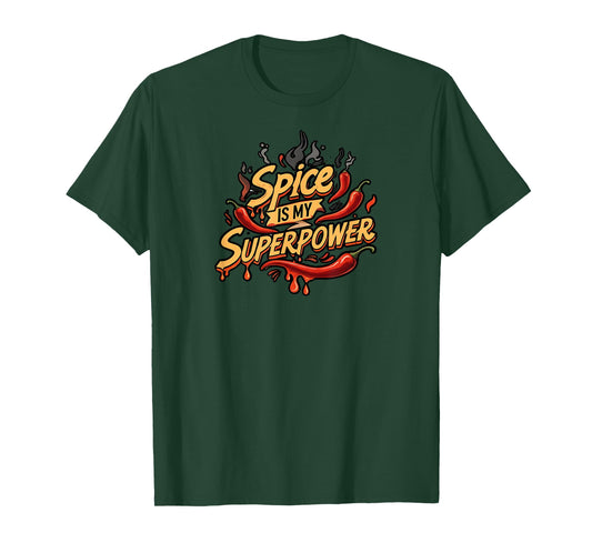 Spice is My Superpower Chili Pepper Lover Hot Foodie T-Shirt