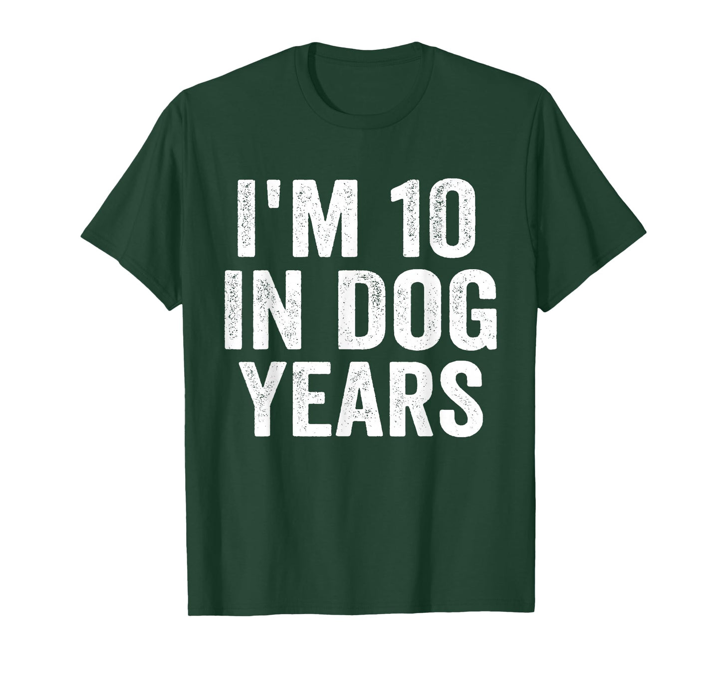 I'm 10 in Dog Years Funny 70th Birthday Humor T-Shirt