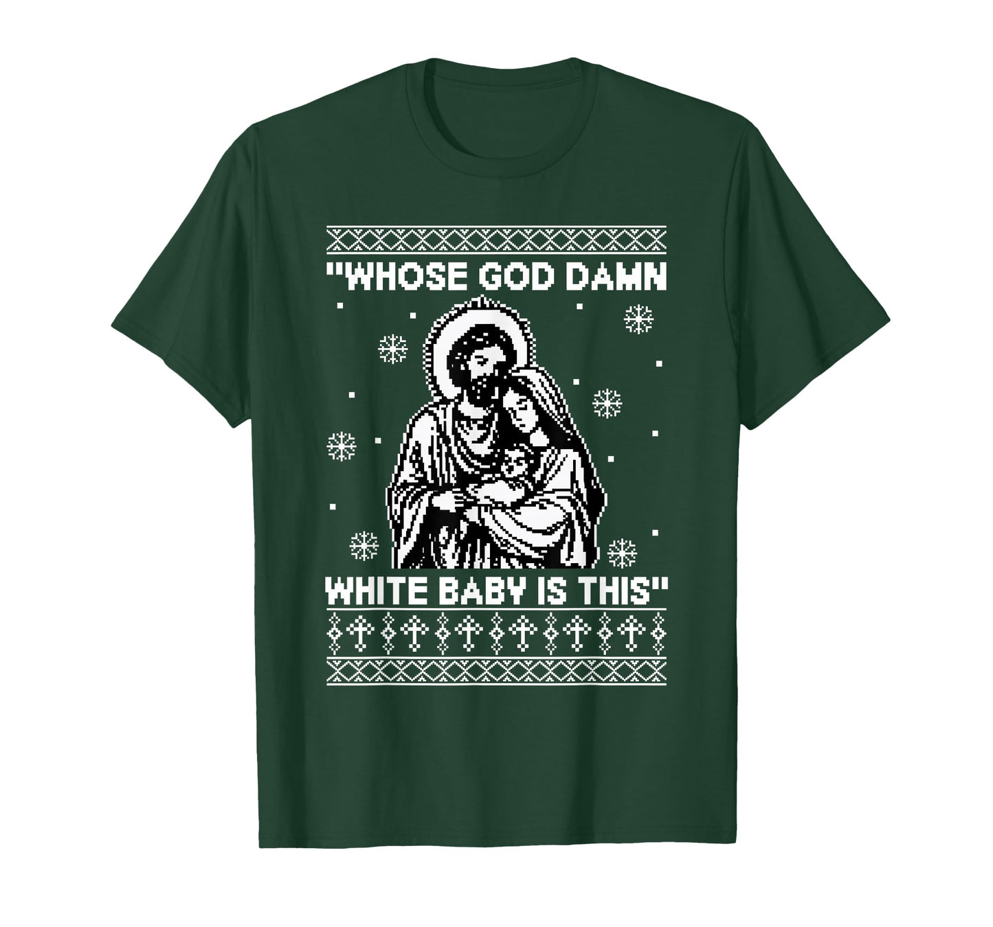 Whose God Damn White Baby is This Funny Christmas T-Shirt