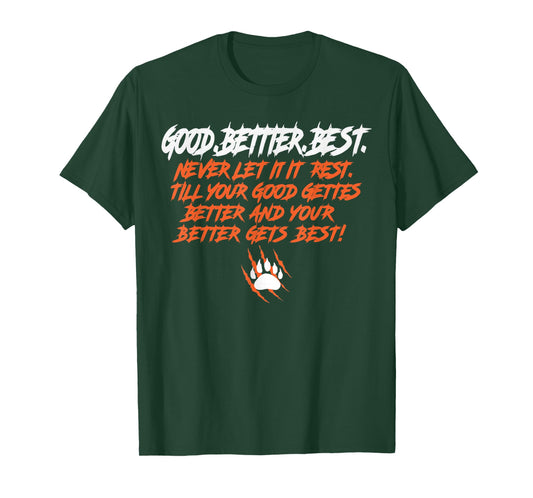 Good Better Best Never let it Rest Motivation Quote T-Shirt
