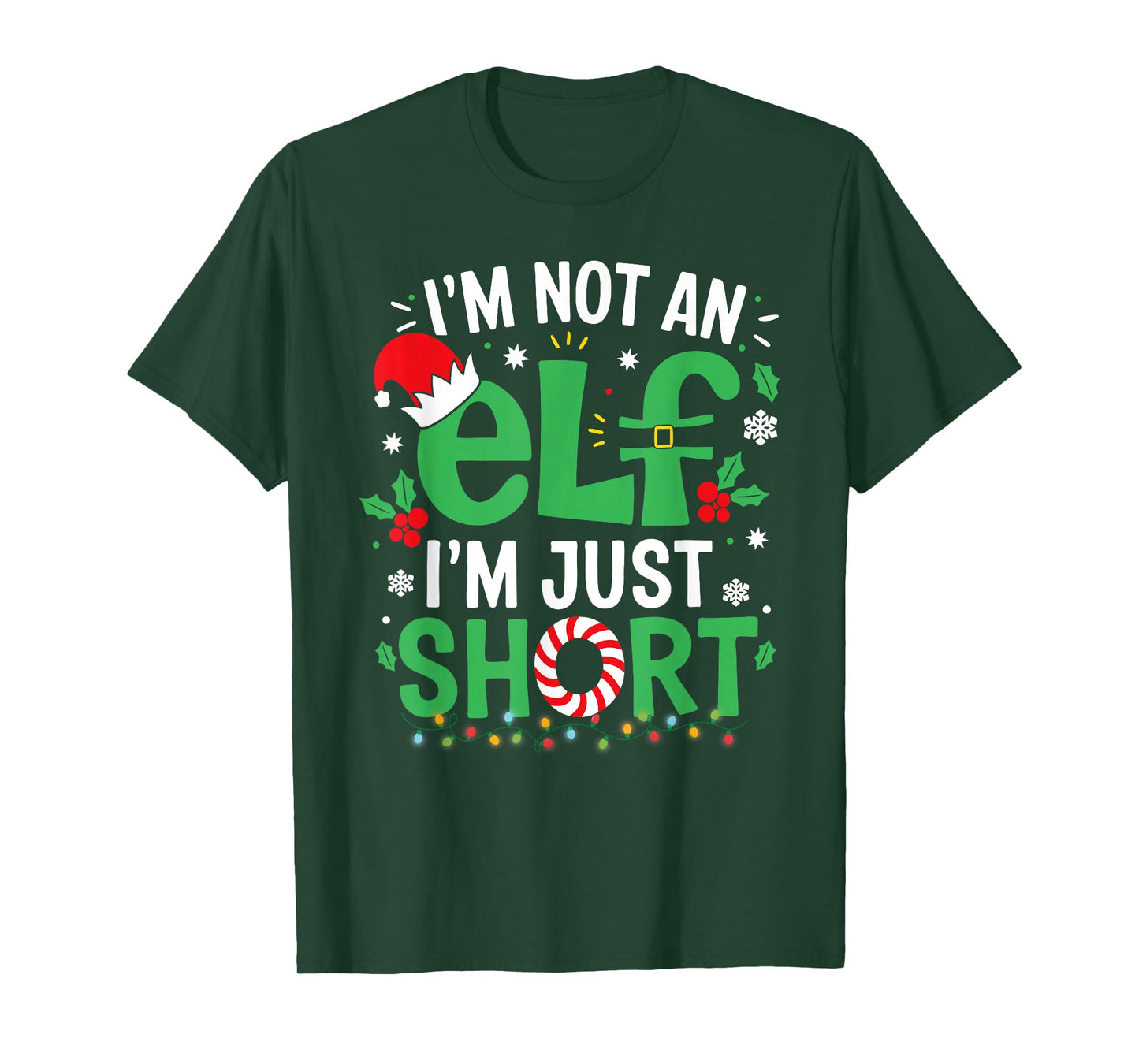Im Not an Elf Just Short Funny Christmas Xmas Men Women Kids T-Shirt